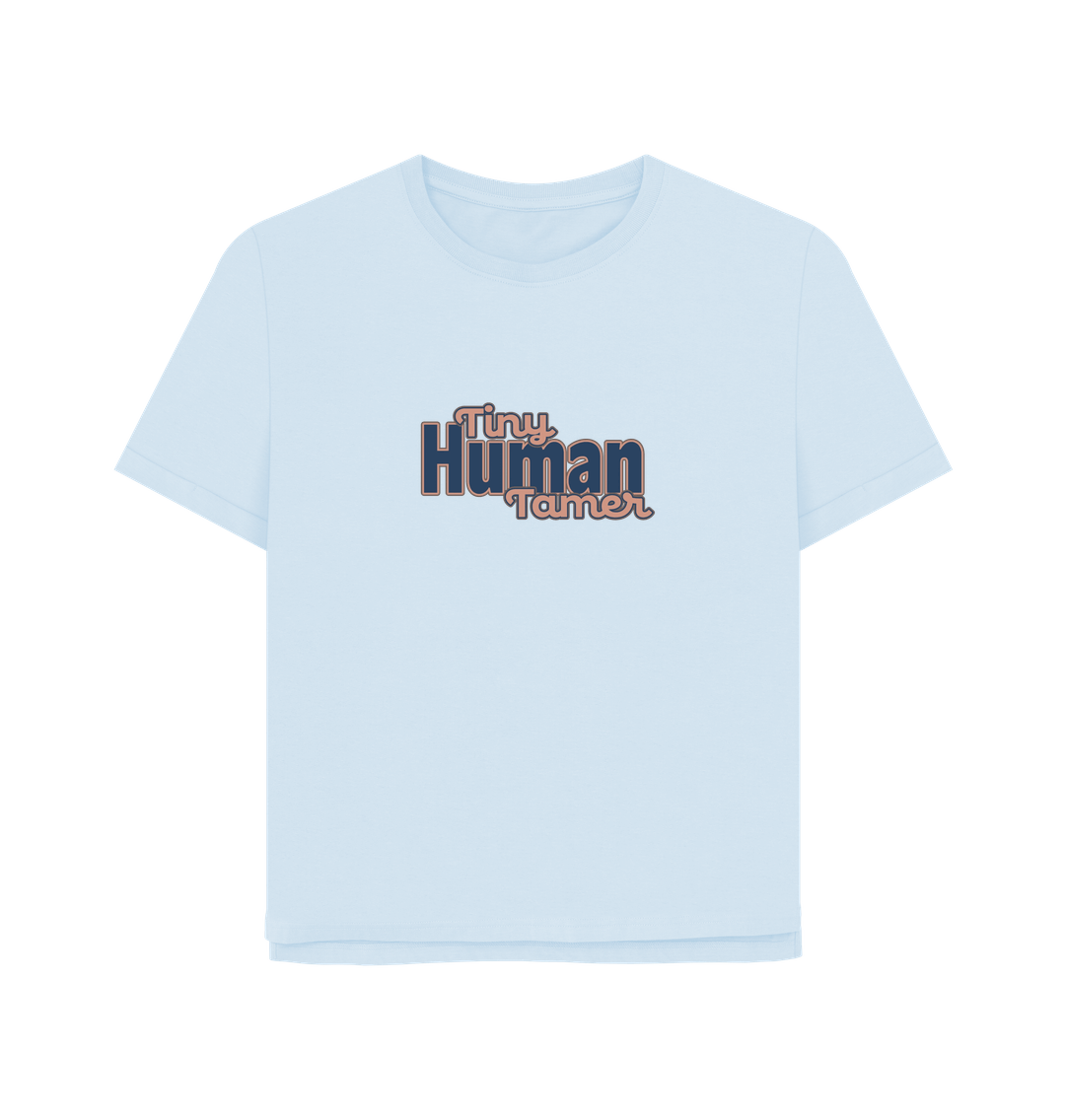 Sky Blue Tiny Human Tamer Women's Relaxed Fit T-shirt