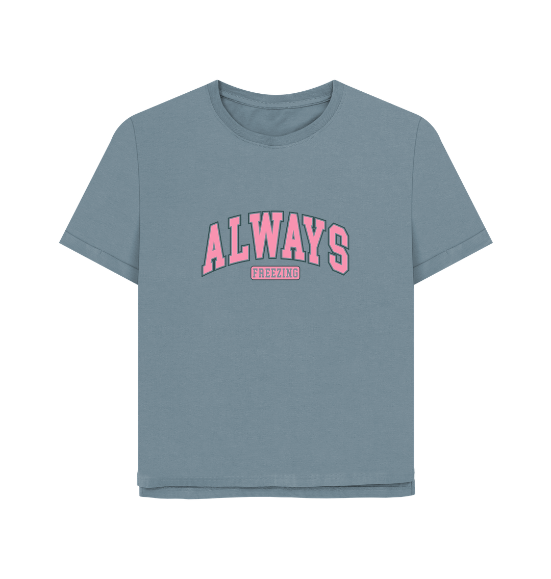Stone Blue Freezing Always Women's Relaxed Fit T-shirt