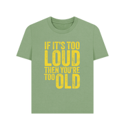 Sage Too Loud Women's T-shirt