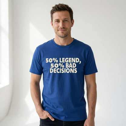Man in blue 50% Legend 50% Bad Decisions tee with knowing smile, sarcastic dad gift for everyday legends