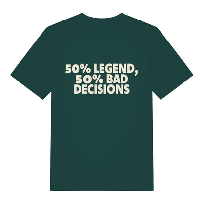 Green "50% Legend 50% Bad Decisions" t-shirt flat lay, cheeky pub banter funny slogan sustainable vegan tee printed in UK