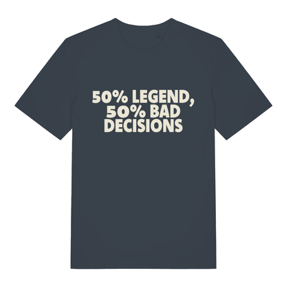 Ink grey "50% Legend 50% Bad Decisions" funny t-shirt flat lay, cheeky pub banter slogan organic cotton tee printed in UK