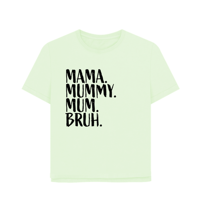 Pastel Green Mama Bruh Women's Relaxed Fit T-shirt