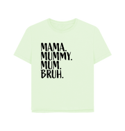 Pastel Green Mama Bruh Women's Relaxed Fit T-shirt