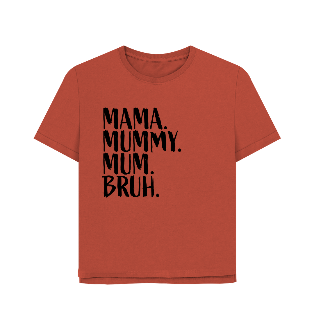 Rust Mama Bruh Women's Relaxed Fit T-shirt