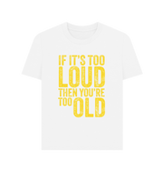 White Too Loud Women's T-shirt