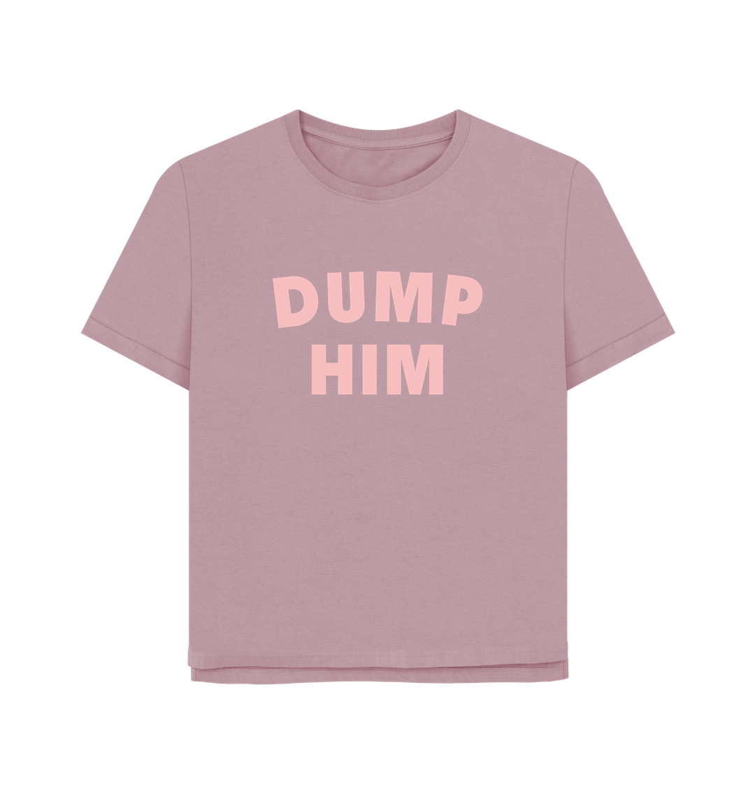 Mauve Dump Him Women's Relaxed Fit T-shirt