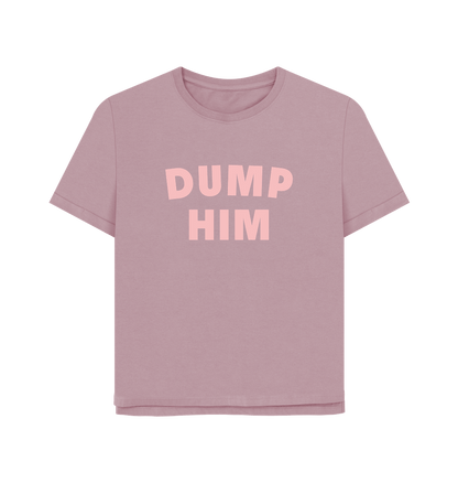 Mauve Dump Him Women's Relaxed Fit T-shirt