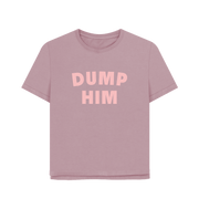 Mauve Dump Him Women's Relaxed Fit T-shirt