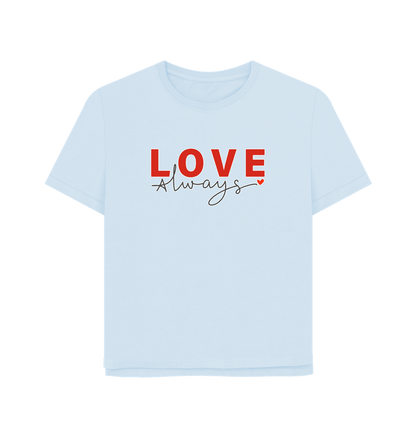 Sky Blue Love Always Women's Relaxed Fit T-shirt