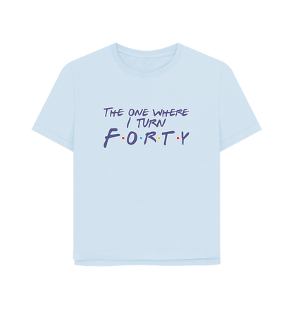 Sky Blue Turn Forty Women's Relaxed Fit T-shirt