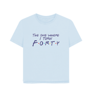 Sky Blue Turn Forty Women's Relaxed Fit T-shirt