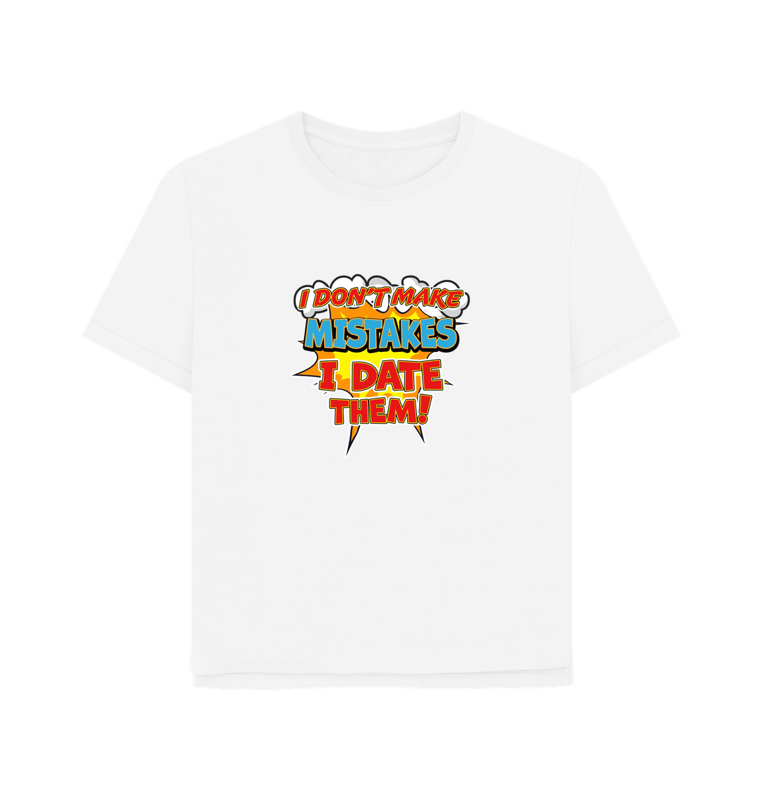 White Date Mistakes Women's Relaxed Fit T-shirt
