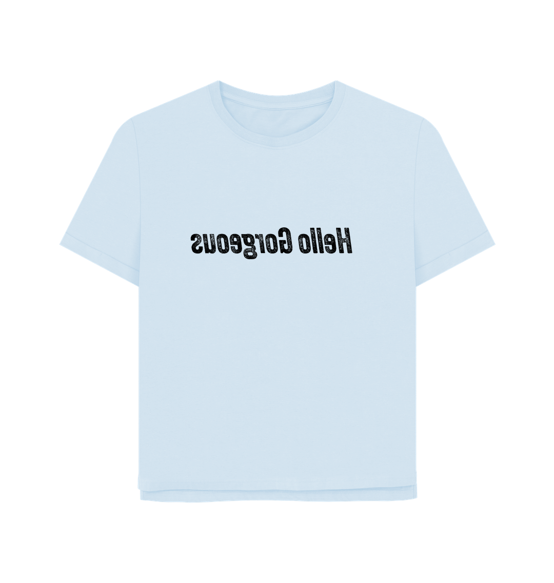Sky Blue Hello Gorgeous Women's Relaxed Fit T-shirt