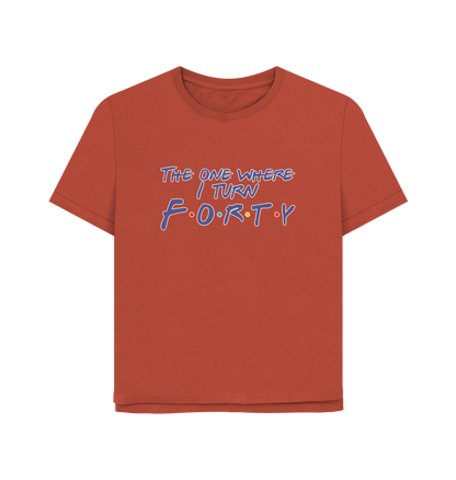 Rust Turn Forty Women's Relaxed Fit T-shirt
