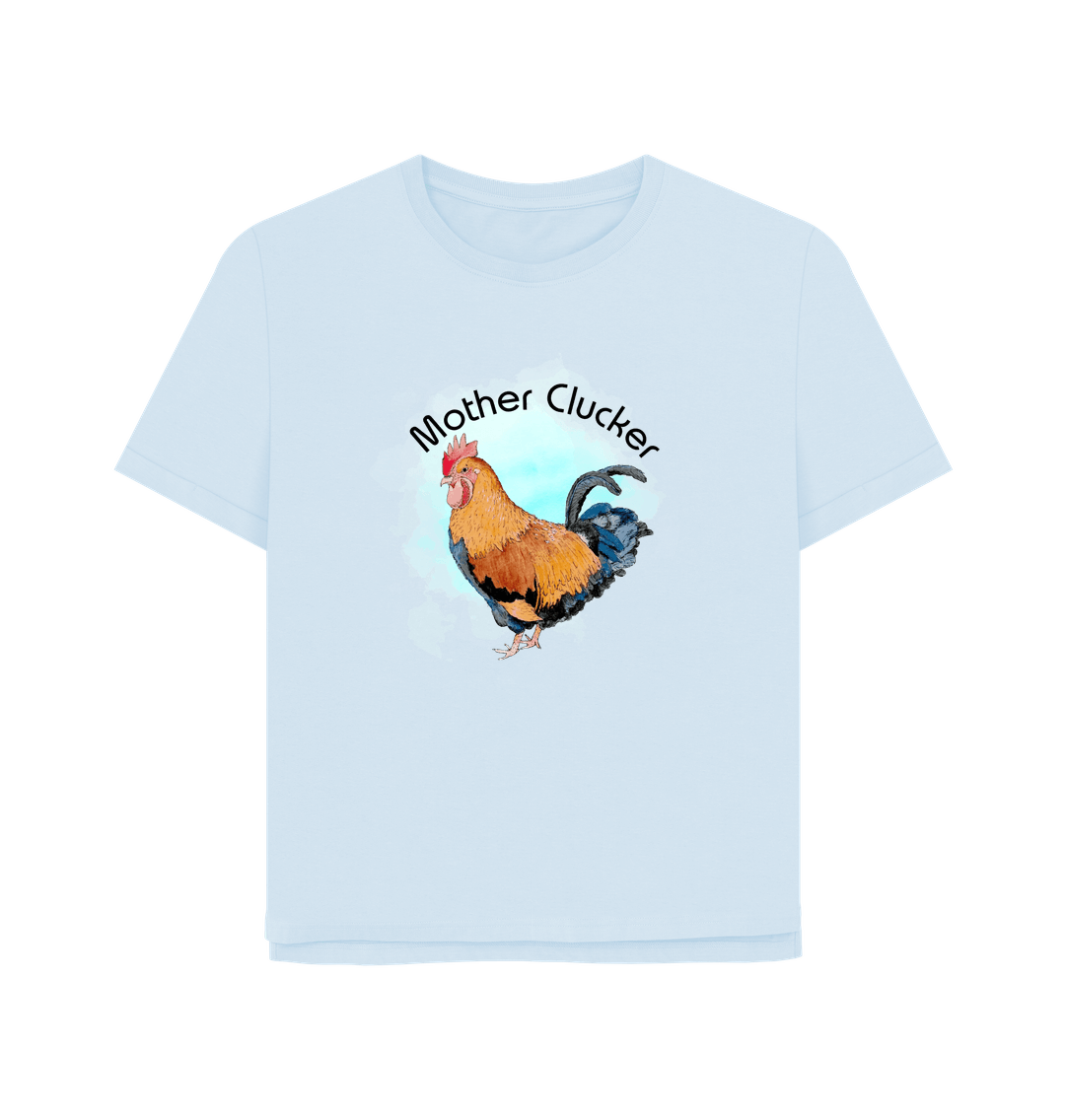 Sky Blue Mother Clucker Women's Relaxed Fit T-shirt