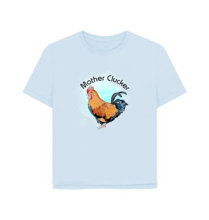 Sky Blue Mother Clucker Women's Relaxed Fit T-shirt