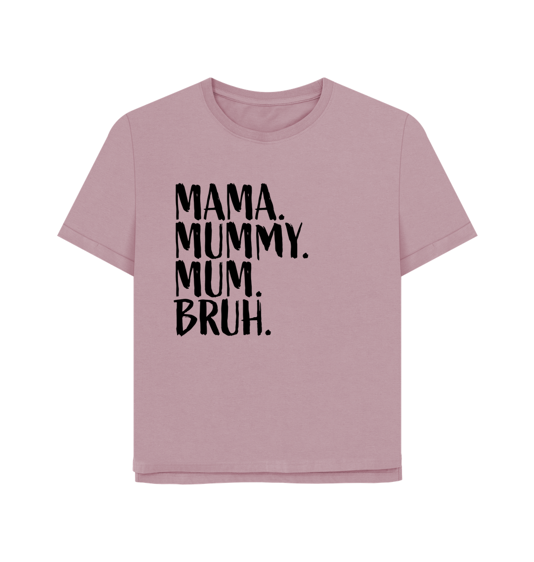 Mauve Mama Bruh Women's Relaxed Fit T-shirt