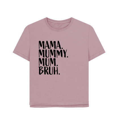Mauve Mama Bruh Women's Relaxed Fit T-shirt