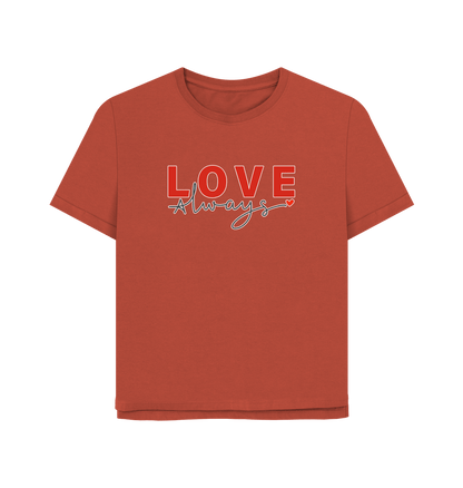 Rust Love Always Women's Relaxed Fit T-shirt