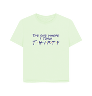 Pastel Green Turn Thirty Women's Relaxed Fit T-shirt