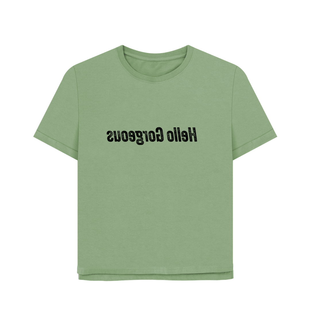Sage Hello Gorgeous Women's Relaxed Fit T-shirt
