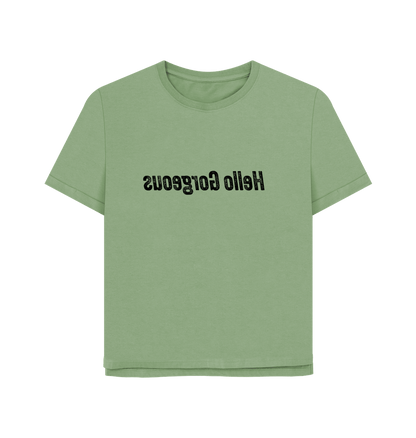 Sage Hello Gorgeous Women's Relaxed Fit T-shirt