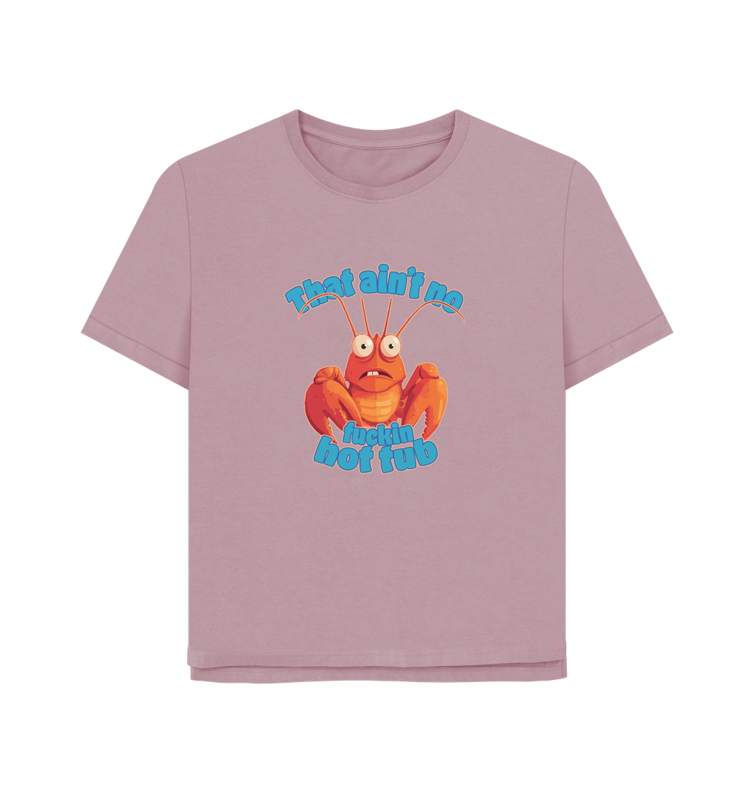 Mauve No Hot Tub Women's Relaxed Fit T-shirt