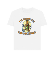 White I'll Bring Bad Decisions Women's T-shirt