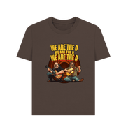 Chocolate We Are The D Women's T-shirt