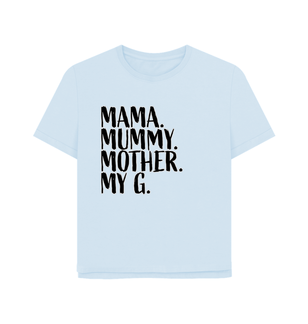 Sky Blue Mama My G Women's Relaxed Fit T-shirt