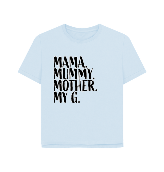 Sky Blue Mama My G Women's Relaxed Fit T-shirt