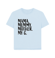 Sky Blue Mama My G Women's Relaxed Fit T-shirt