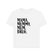 White Mama Bruh Women's Relaxed Fit T-shirt