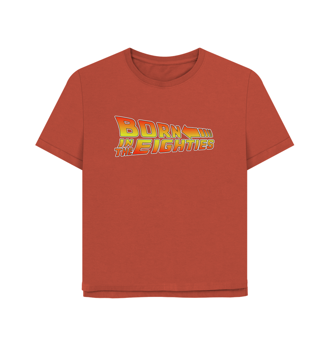 Rust Born In The Eighties Women's Relaxed Fit T-shirt