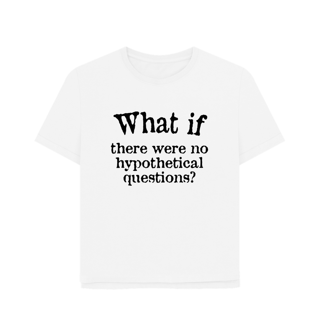 White What If Women's Relaxed Fit T-shirt