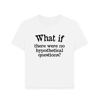 White What If Women's Relaxed Fit T-shirt