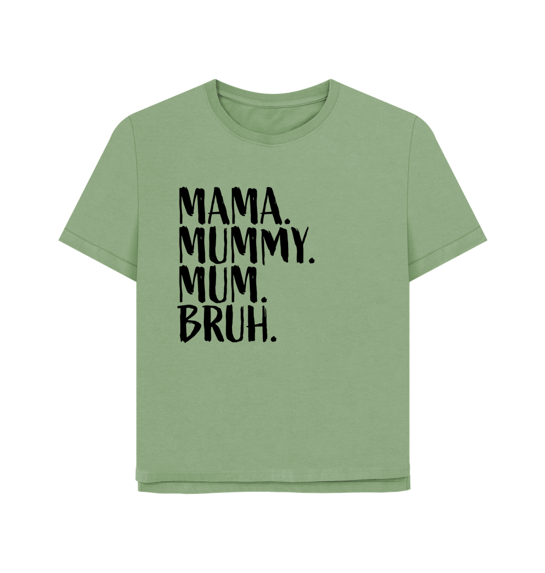 Sage Mama Bruh Women's Relaxed Fit T-shirt