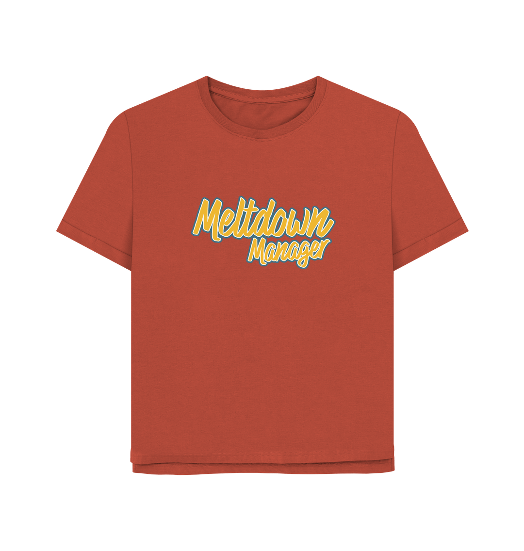 Rust Meltdown Manager Women's Relaxed Fit T-shirt