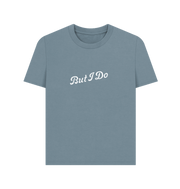 Stone Blue I Do Women's T-shirt