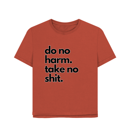 Rust Do No Harm Women's Relaxed Fit T-shirt