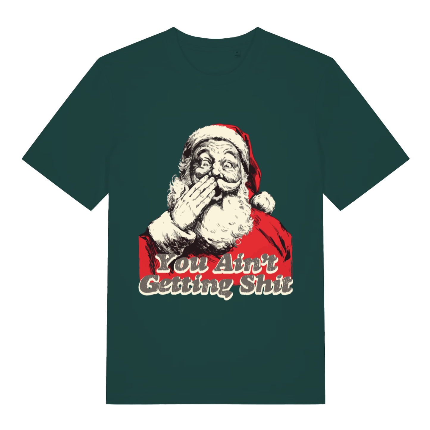 Green "You Ain't Getting Shit" funny Christmas t-shirt flat lay, rude Santa slogan graphic sustainable vegan tee printed in UK