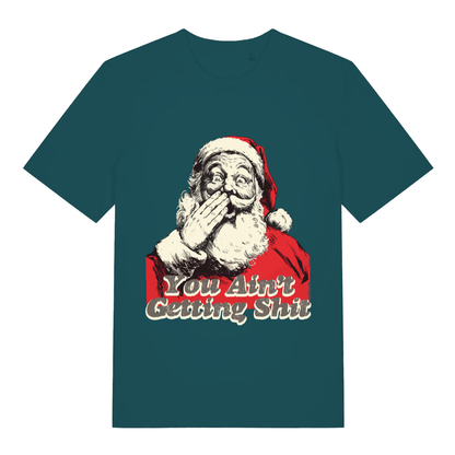 Green women's "You Ain't Getting Shit" rude Santa t-shirt flat lay, cheeky festive Xmas slogan graphic sustainable vegan ladies tee UK made