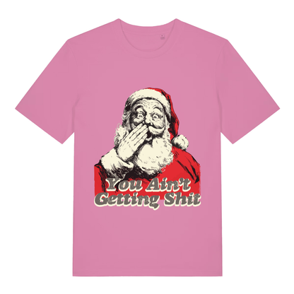Pink women's "You Ain't Getting Shit" funny Christmas t-shirt flat lay, rude Santa graphic slogan organic cotton ladies tee printed in UK