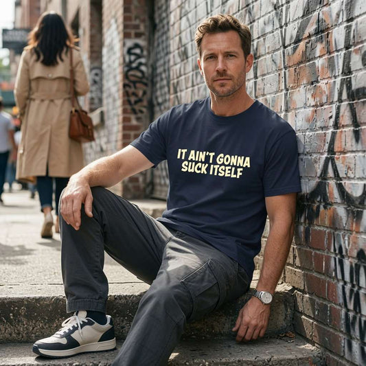 Ain't Gonna Suck T-shirt