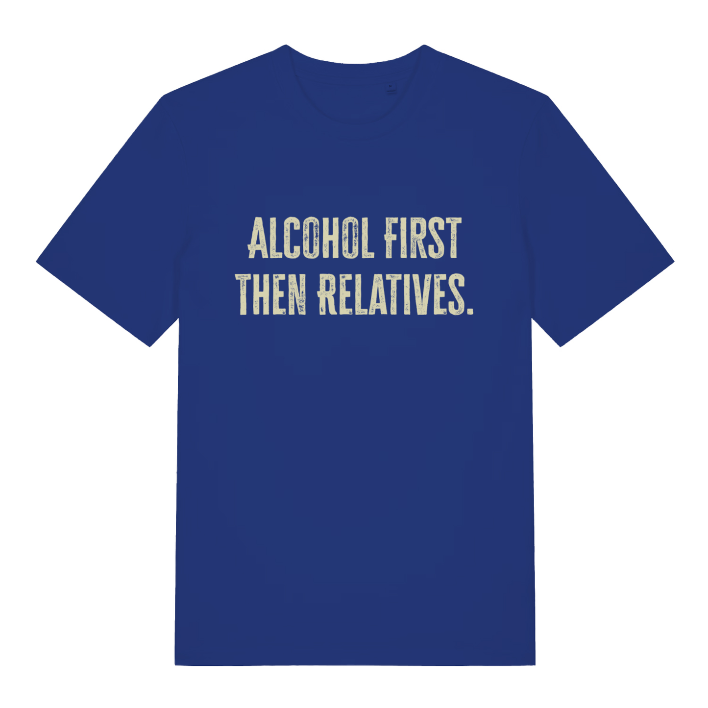 Blue "Alcohol First Then Relatives" festive funny t-shirt flat lay, rude Christmas banter slogan organic cotton tee UK