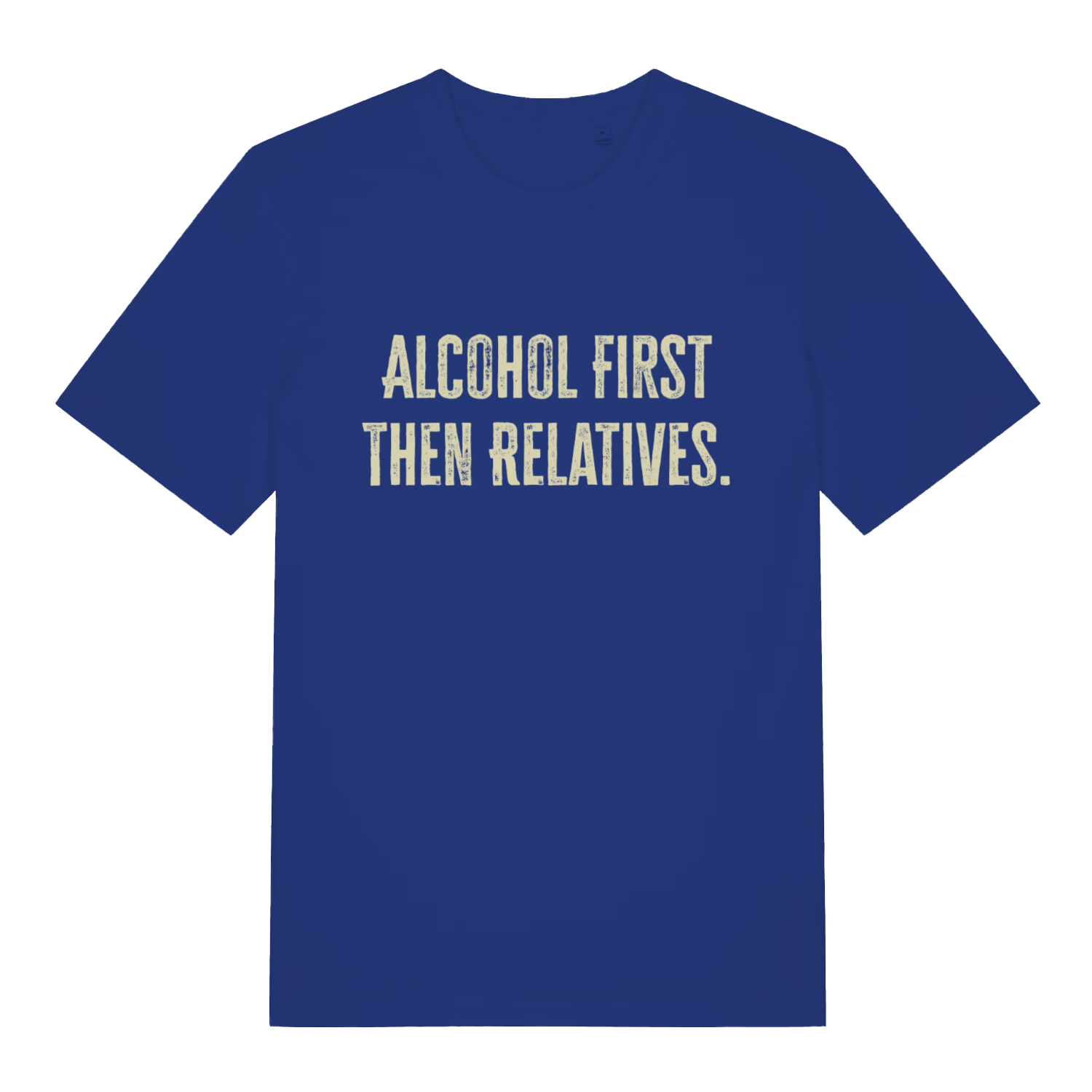 Blue "Alcohol First Then Relatives" festive funny t-shirt flat lay, rude Christmas banter slogan organic cotton tee UK