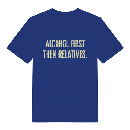 Blue "Alcohol First Then Relatives" festive funny t-shirt flat lay, rude Christmas banter slogan organic cotton tee UK