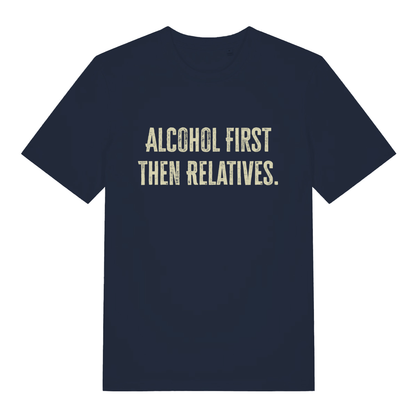 Navy "Alcohol First Then Relatives" festive t-shirt flat lay, sarcastic alternative Christmas slogan organic cotton tee printed in UK