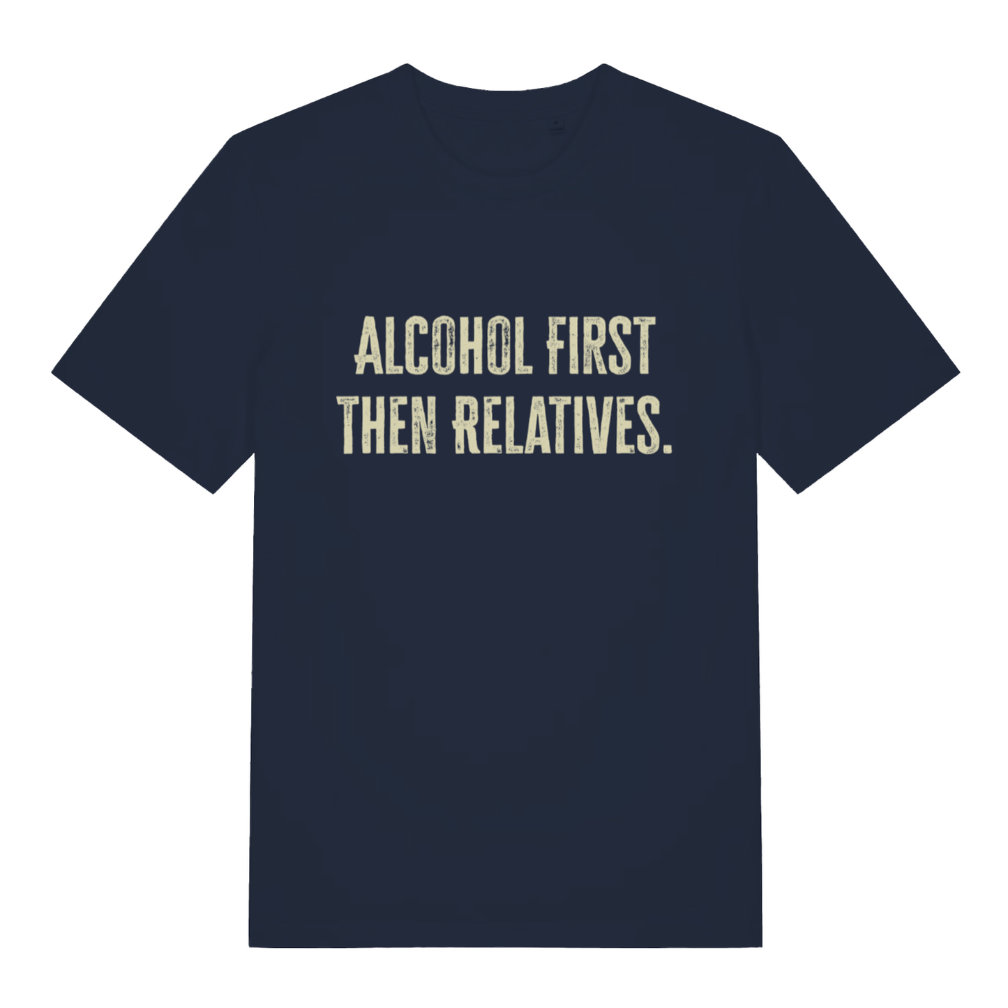 Navy women's "Alcohol First Then Relatives" sarcastic festive t-shirt flat lay, cheeky relatives slogan banter graphic ladies tee printed in UK
